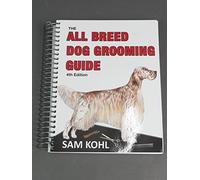 Aaronco Pet Products The All Breed Dog Grooming Guide