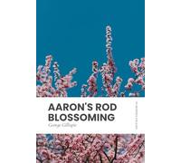 Aaron's Rod Blossoming: In Modern, Updated English
