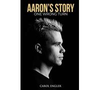 Aaron's Story: One Wrong Turn