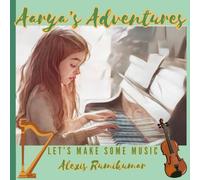 Aarya’s Adventures: Let’s Make Some Music