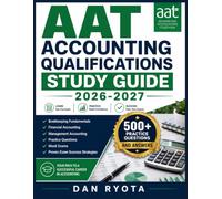 AAT ACCOUNTING QUALIFICATIONS STUDY GUIDE 2026-2027: Complete Study Guide with Bookkeeping Fundamentals, Financial Accounting, Management Accounting, ... for Future Accounting Professionals