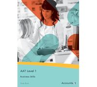 AAT Level 1 - Business Skills - Study Book