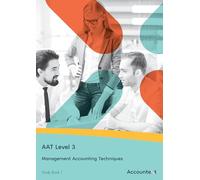 AAT Level 3 - Management Accounting Techniques Book 1 - Study Book