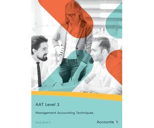 AAT Level 3 - Management Accounting Techniques Book 2 (Spreadsheets) - Study Book