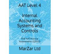AAT Level 4 Internal Accounting Systems and Controls: FIVE AAT Practice Assessments (Q2022)