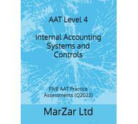 AAT Level 4 Internal Accounting Systems and Controls: FIVE AAT Practice Assessments (Q2022)