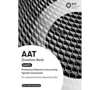 AAT Professional Diploma in Accounting Level 4 Synoptic Assessment: Question Bank
