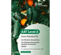 AAT The Business Environment Synoptic Assessment : Exam Practice Kit