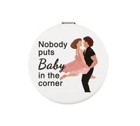 AATOP Dance Dirty Inspired Compact Mirror 80s Movie Dirty Dance Pocket Makeup Travel Mirror Dancing Lover Gift (Nobody Puts Baby mirror 1uk)