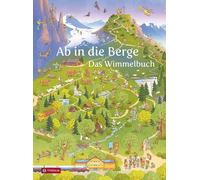 Ab in die Berge. Das Wimmelbuch: Was man in den, Alpenverein, Manneh.