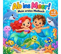 Ab Ins Meer- Ausmalbuch: Das perfekte Geschenk für Jung und Mädchen ab 2.Jahren- Ausmalspaß auf 50 Seiten