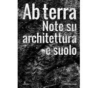 Ab terra. Note su architettura e suolo (Voilà)