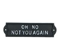 AB Tools Oh No Not You Again Cast Iron Sign Plaque Door Wall House Home Gate Garden