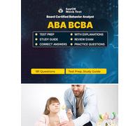 ABA BCBA (Board Certified Behavior Analyst) Examination Unofficial Test Prep: 181 Questions and Answers with Explanations - Certification Study Guide - Q&A Review