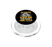 ABA Therapist Job Title - Funny Applied Behavior Analysis PopSockets PopGrip for MagSafe