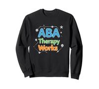 ABA Therapy Works: Autism Support Professionals Sweatshirt, Adult Unisex, Black, S