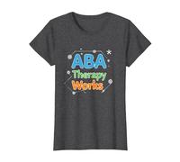 ABA Therapy Works: Autism Support Professionals T-Shirt, Women, Dark Heather Grey, XS