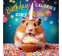 Abacus Cards Funny Birthday Card - 'Calories Don't Count Hamster Design - Amusing Birthday Greeting Card for Men or Women