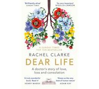 Abacus Dear Life: A Doctor's Story Of Love, Loss And Consolation