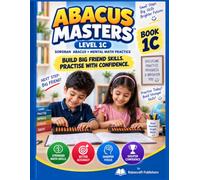 Abacus Masters: Level 1C: Abacus Math Workbook for Kids - Japanese Soroban Big Friend Addition Practice