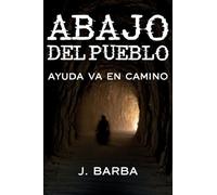 Abajo del Pueblo: Ayuda va en Camino