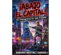¡Abajo el Capital!: El Evangelio de las Fichas