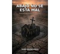 Abajo no se está mal: Un thriller de terror en un pueblo sumergido. Verano de 1994, seis amigos, un embalse seco y algo que espera bajo el agua