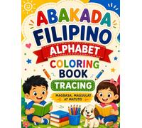 ABAKADA FILIPINO ALPHABET TRACING COLORING BOOK: Learn, Color, Trace, and Write the Filipino Alphabet