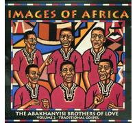 Abakhanysisi Brothers of Love - Images of Africa Vol 2