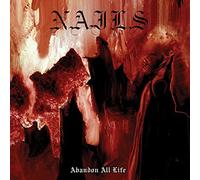Abandon All Life by Nails (2013-03-19)
