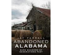 Abandoned Alabama 2: Dark Shadows of Generations Past