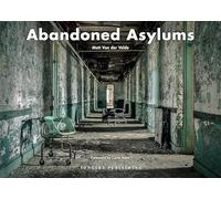 Abandoned Asylums (Jonglez) (Jonglez Photo Books) (Jonglez Photographic Journeys)