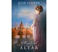 Abandoned at the Altar: A Pride and Prejudice Variation (Obstinate, Headstrong Girl Series)