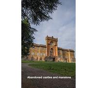 Abandoned castles and mansions