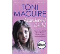 Abandoned Child : From the No.1 bestselling author, a new true story of abuse and survival for fans of Cathy Glass