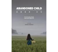 Abandoned Child: To My Beloved Grandparents
