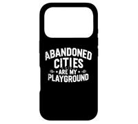 Abandoned cities are my playground Case for iPhone 17 Pro