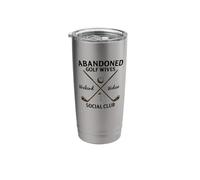 Abandoned Golf Wives Social Club Funny Golfer Golfing Player Stainless Steel Insulated Tumbler