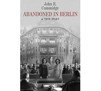 Abandoned in Berlin: A True Story