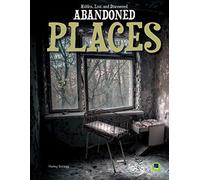 Abandoned Places (Hidden, Lost, and Discovered)