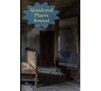 Abandoned Places Journal - Bedroom 1 (of 3): A 100-page 6"x9" college-ruled notebook journal