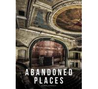 Abandoned Places, Kieron Connolly, Hardback