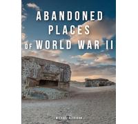 Abandoned Places of World War II