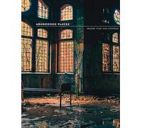 Abandoned Places: Where time has stopped