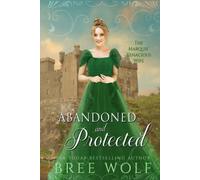 Abandoned & Protected: The Marquis' Tenacious Wife (Love's Second Chance Series)