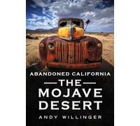 Abandoned Southern California: Mojave Desert (America Through Time)