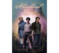 Abandoned Things: An MM Sci-Fi Enemies to Lovers Urban Fantasy