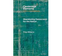 Abandoning Democracy for the Nation (Elements in the Politics of Development)