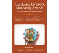 Abandoning UNESCO, Abandoning America's Global Leadership