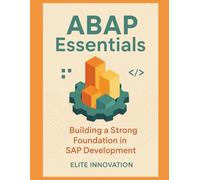 ABAP Essentials: Building a Strong Foundation in SAP Development.